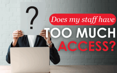 Does My Staff Have Too Much Access?